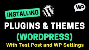 Read more about the article WordPress Theme & Plugins Installation with Test Post page and basic WP Settings for Beginners  Easy