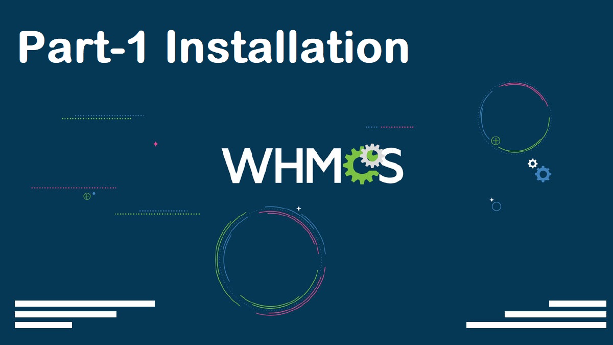 Read more about the article WHMCS Complete Starter Guide Configuration Settings Server Connection Modules Packages Setup part-01