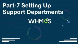 Read more about the article WHMCS Complete Starter Guide Configuration Settings Server Connection Modules Packages Setup part-07