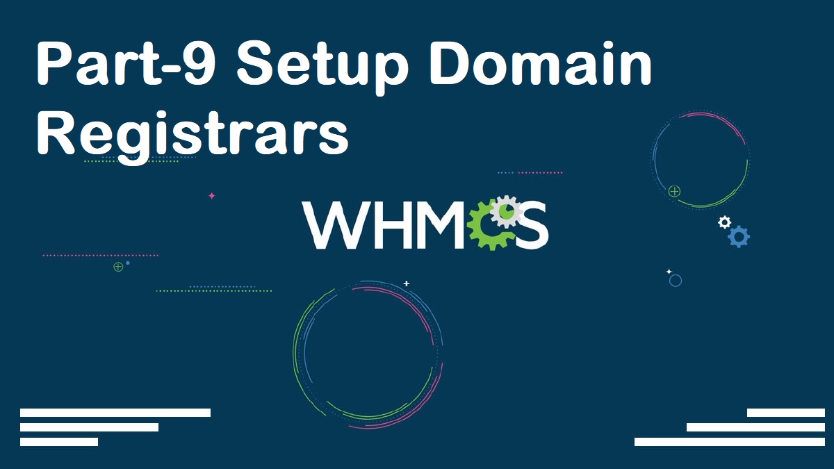 Read more about the article WHMCS Complete Starter Guide Configuration Settings Server Connection Modules Packages Setup part-09