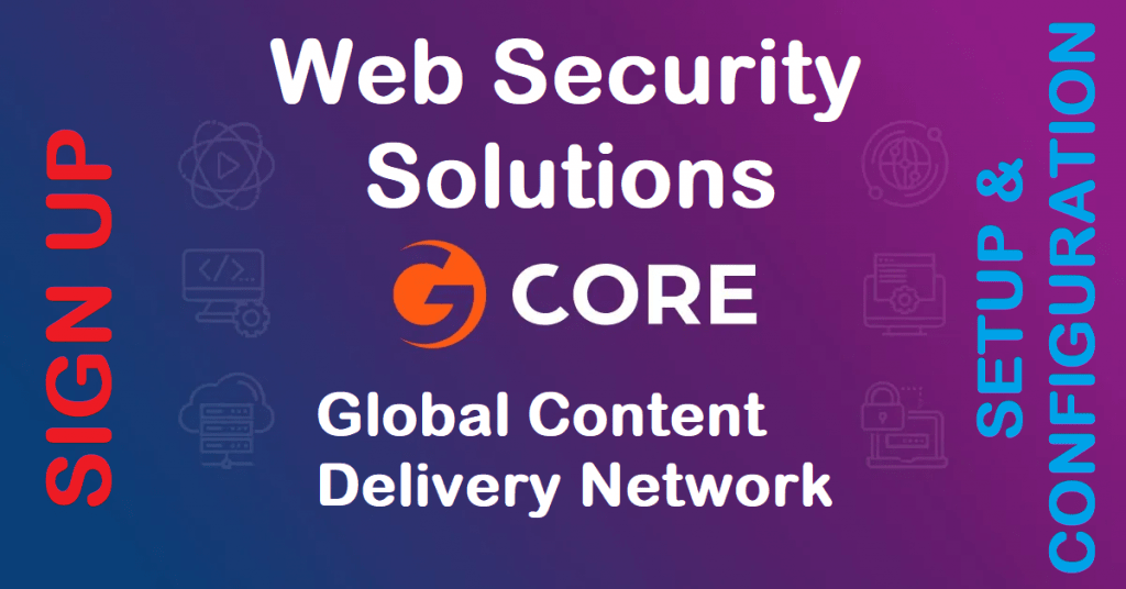 G-Core Labs CDN DNS Improve Speed & Security – Free CDN, DNS Free SSL, Free Security Step by Step
